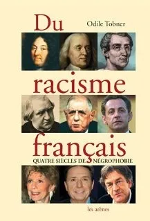 Du racisme français quatre siècles de négrophobie...