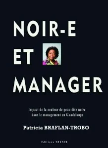 NOIR-E ET MANAGER Impact de la couleur de peau dite noire dans le management en Guadeloupe