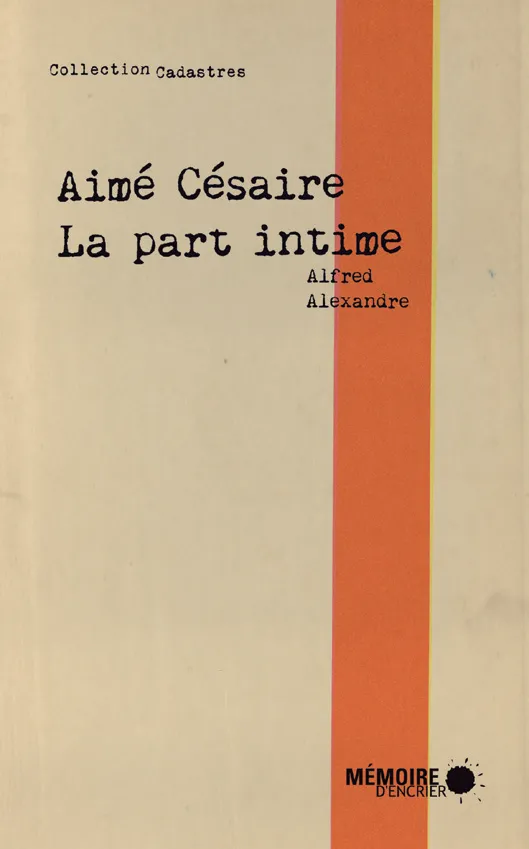 "Aimé Césaire, la part intime"