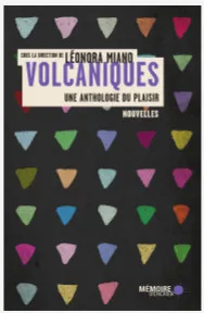 "Volcaniques : une anthologie du plaisir"