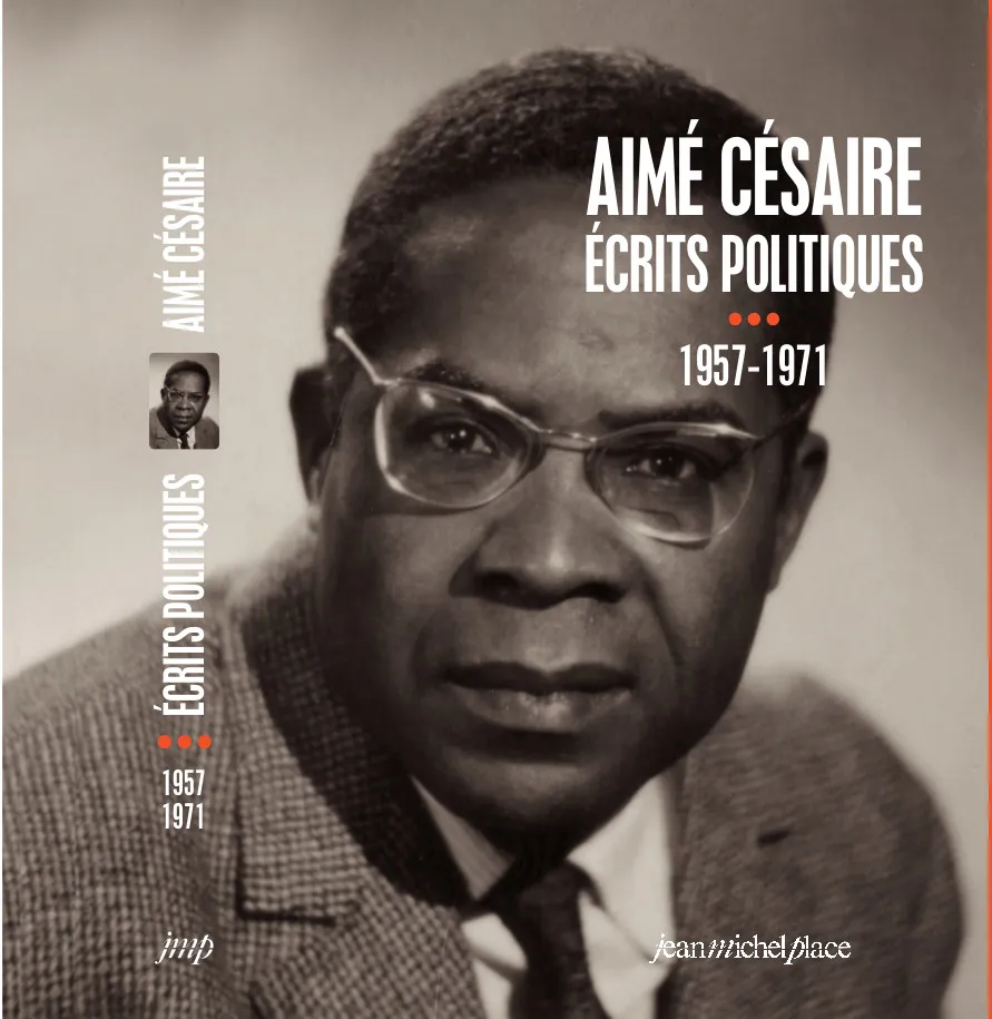 Écrits Politiques d'Aimé CÉSAIRE (1935-1956  et 1957-1971)