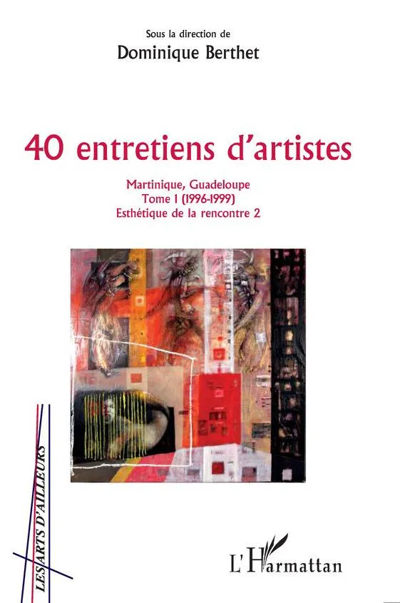 Vient de paraître : "40 entretiens d'artistes" de Martinique et de Guadeloupe.