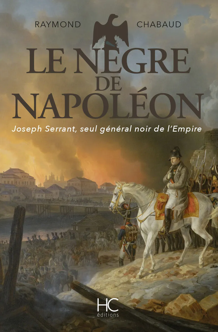 « Le Nègre de Napoléon – Joseph Serrant, seul général noir de l’Empire »