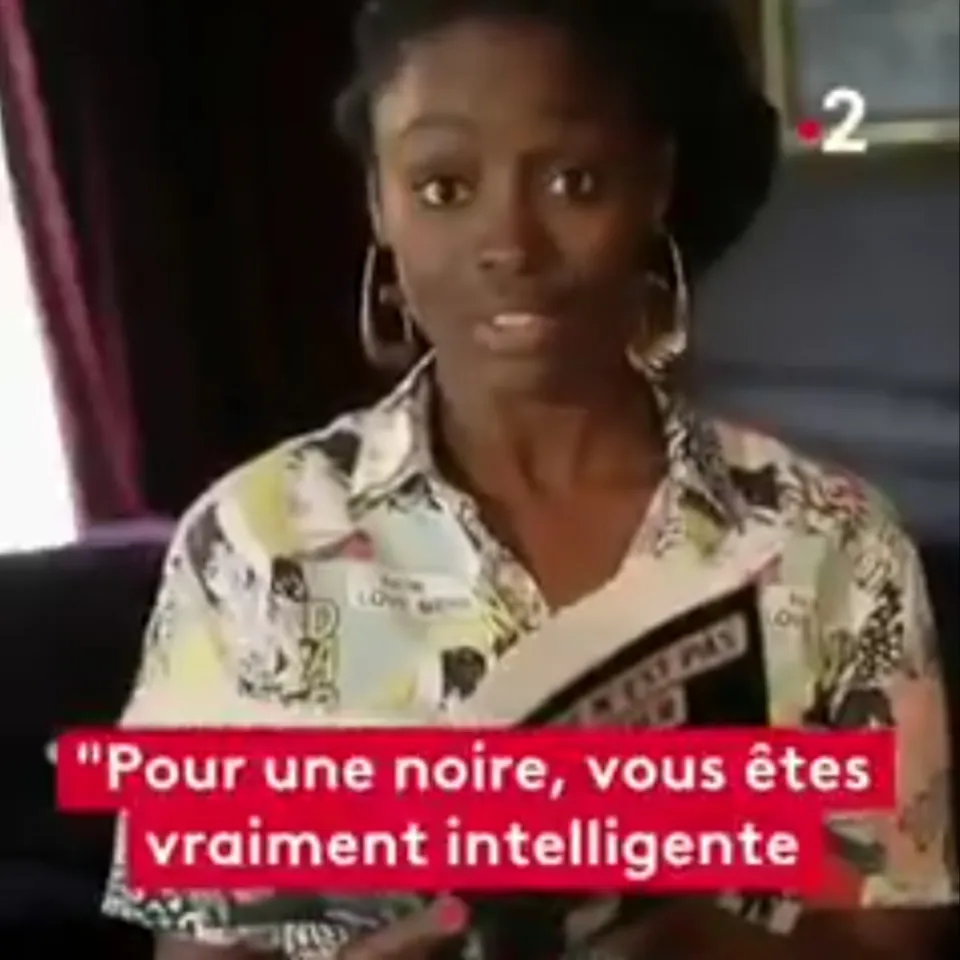 "Pour une noire vous êtes vraiment intelligente, vous auriez mérité d'être blanche "