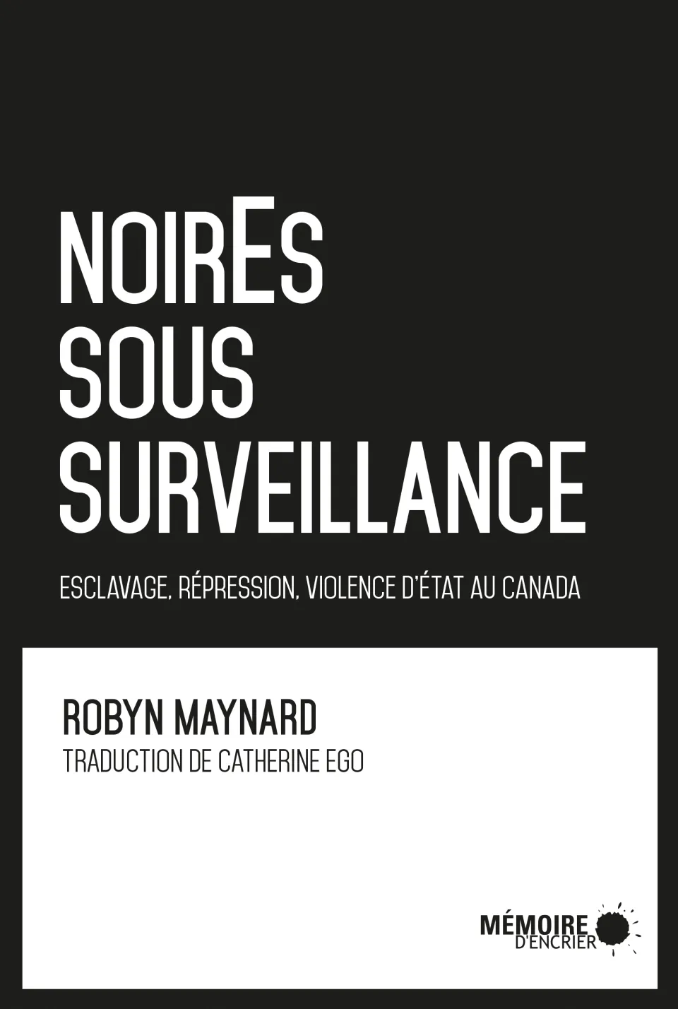 NoirEs sous surveillance : Esclavage, répression, violence d'État au Canada
