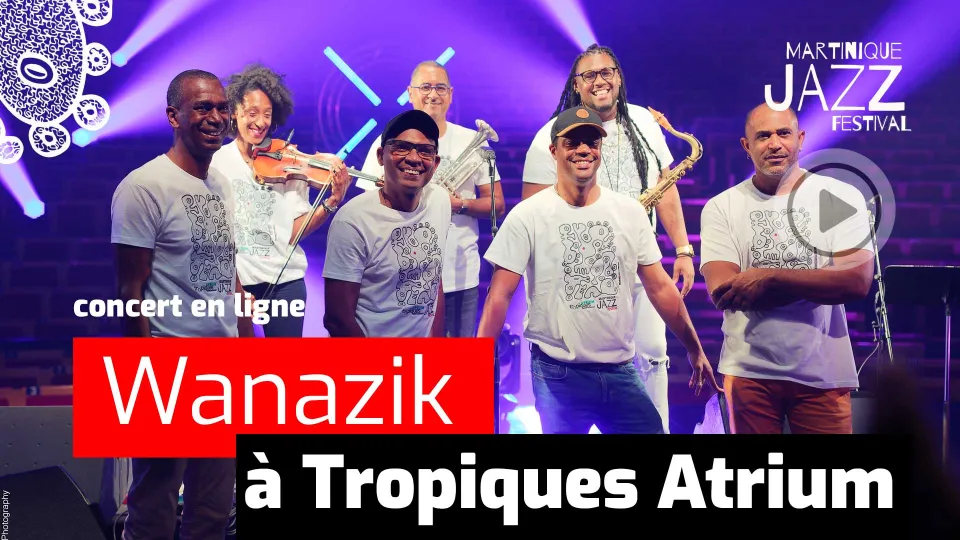 Wanazik ! Concert @Martinique Jazz Festival
