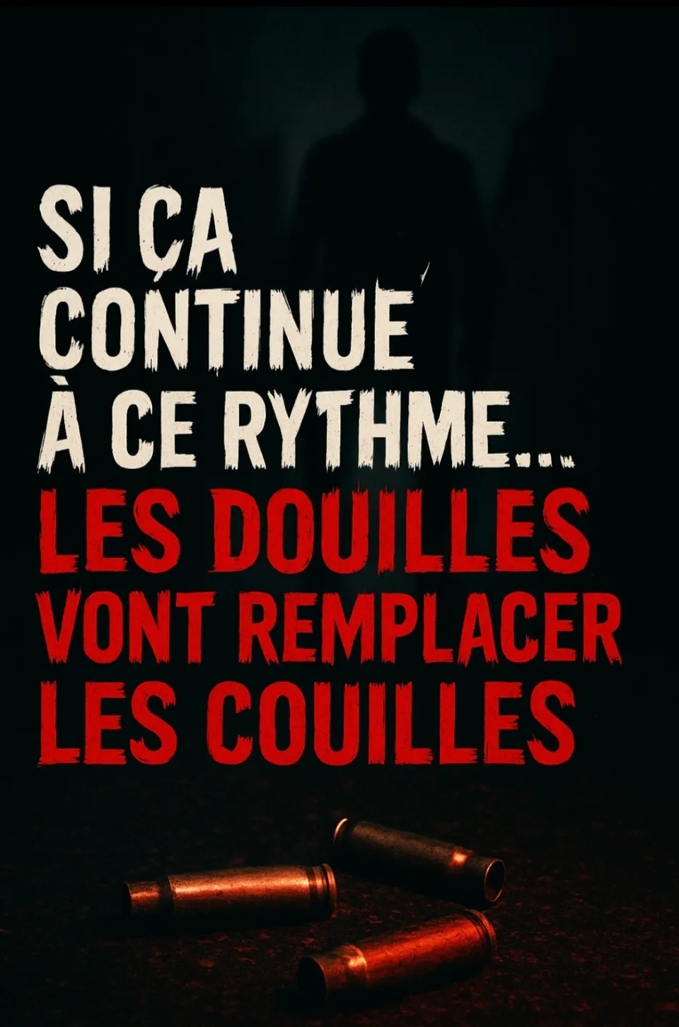 "Si ça continue à ce rythme en Martinique...les douilles vont remplacer les couilles"