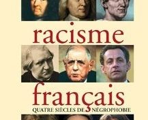 Du racisme français quatre siècles de négrophobie...