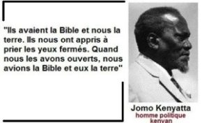 "Ils avaient la Bible et nous la terre..."