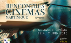Rencontres Cinéma Martinique, "Musique et Cinéma". A partir du 12 juin.