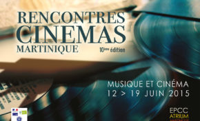 Rencontres Cinéma Martinique, "Musique et Cinéma". A partir du 12 juin.