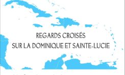 "Regards Croisés sur la Dominique et Sainte-Lucie"