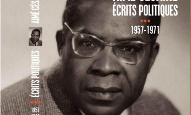 Écrits Politiques d'Aimé CÉSAIRE (1935-1956  et 1957-1971)