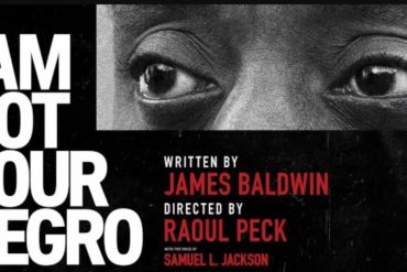 I ´m not your negro " de Raoul Peck,  nommé aux  oscars