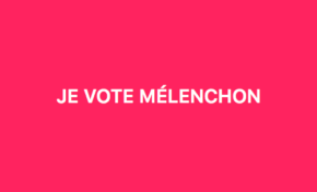 JE VOTE MÉLENCHON