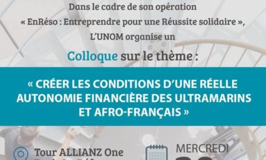 L’UNOM organise un colloque sur l’autonomie financière des Ultramarins et Afro-Français