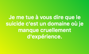 La phrase du jour 12/07/17 - Suicide