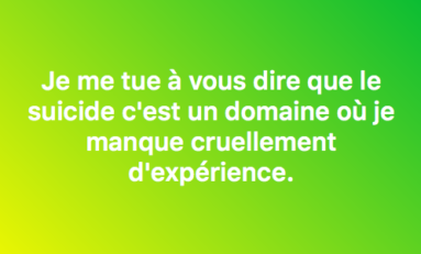 La phrase du jour 12/07/17 - Suicide