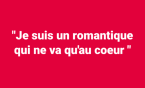 ♥️♥️♥️"Je suis un romantique qui ne va qu'au coeur "♥️♥️♥️