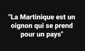 La phrase du jour 10/08/18 - Martinique
