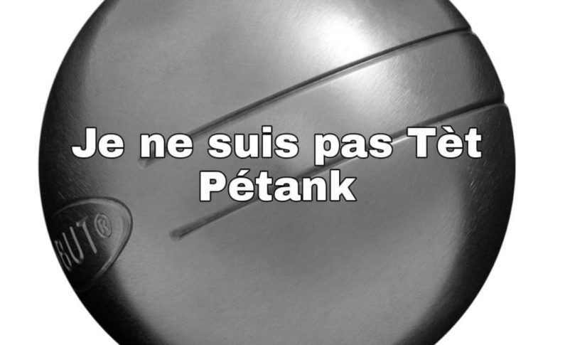 Je suis Tèt Pétank...Je suis Stanislas Cazelles...