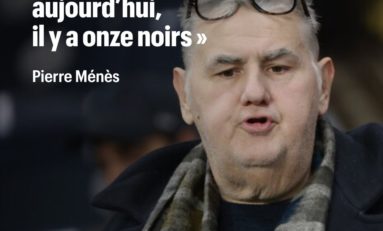 "Regardez l'équipe de France, aujourd'hui, il y a onze noirs"